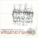 Permanent Record: The Very Best Of by Violent Femmes