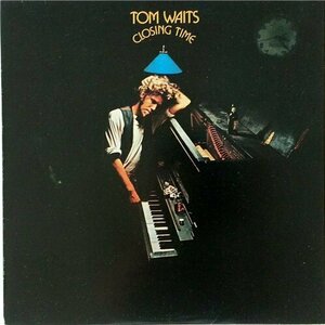 Closing Time by Tom Waits