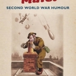 Cheer Up, Mate!: Second World War Humour