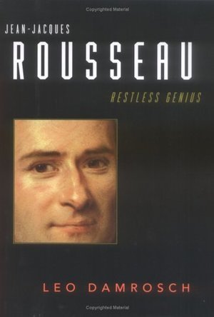 Jean-Jacques Rousseau: Restless Genius