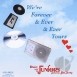 We&#039;re Forever &amp; Ever &amp; Ever Yours by Danny &amp; The Juniors