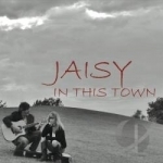 In This Town by Jaisy