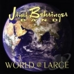 World At Large by Jimi Behringer