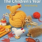 Making the Children's Year: Seasonal Waldorf Crafts with Children