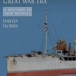 Warships of the Great War Era: A History in Ship Models