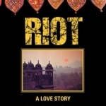 Riot: A Murder Mystery of Late Twentieth Century India