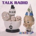 Mixed Up by Talk Radio