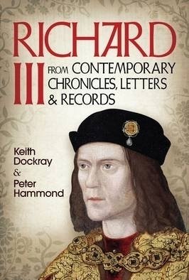 Richard III: From Contemporary Chronicles, Letters and Records