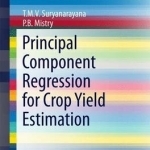 Principal Component Regression for Crop Yield Estimation: 2016