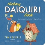 Hickory Daiquiri Dock: Cocktails With a Nursery Rhyme Twist