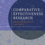 Comparative Effectiveness Research: Evidence, Medicine, and Policy