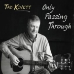 Only Passing Through by Tad Kivett