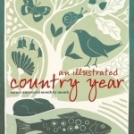 An Illustrated Country Year: Nature Uncovered Month by Month