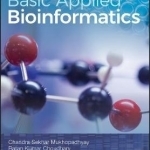 Basic Applied Bioinformatics: A Beginners&#039; Guide for Students