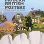Modern British Posters: Art, Design &amp; Communication