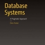 Database Systems: A Pragmatic Approach: 2016