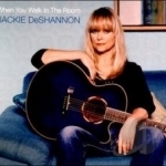 When You Walk in the Room by Jackie Deshannon