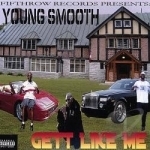 Gett Like Me by Young Smooth