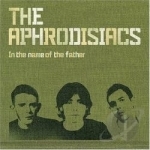 In the Name of the Father by The Aphrodisiacs