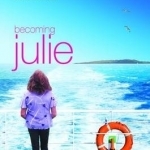 Becoming Julie: My Incredible Journey