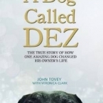 A Dog Called Dez