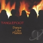 Dance Like Flames by Tanglefoot