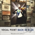 Back in Blue by Vocal Point