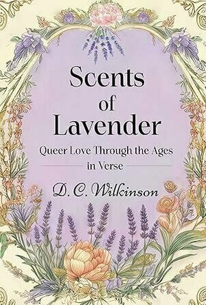 Scents of Lavender: Queer Love Through the Ages – in Verse