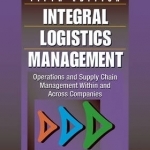 Integral Logistics Management: Operations and Supply Chain Management Within and Across Companies