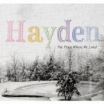 Place Where We Lived by Hayden