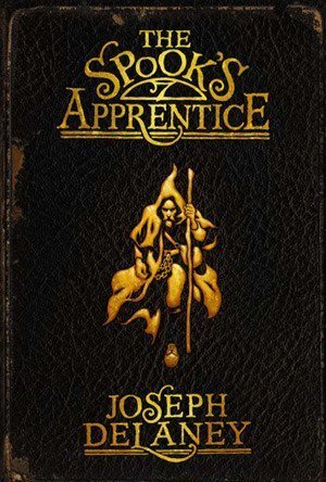 The Spook&#039;s Apprentice (The Last Apprentice / Wardstone Chronicles #1)