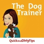 The Dog Trainer&#039;s Quick and Dirty Tips for Teaching and Caring for Your Pet