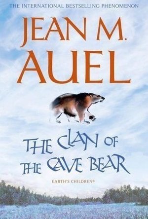 The Clan of The Cave Bear (Earth&#039;s Children, #1)