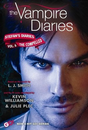 The Compelled (The Vampire Diaries: Stefan&#039;s Diaries #6) 