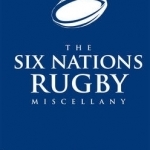 The Six Nations Rugby Miscellany