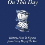 Birmingham City on This Day: History, Facts &amp; Figures from Every Day of the Year