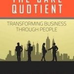 The Care Quotient: Transforming Business Through People