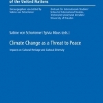 Climate Change as a Threat to Peace: Impacts on Cultural Heritage and Cultural Diversity