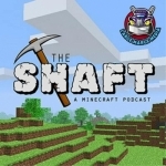 The Shaft - A Minecraft Podcast