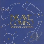 Musical Varieties by Brave Combo