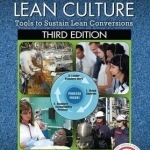 Creating a Lean Culture: Tools to Sustain Lean Conversions