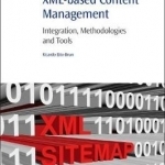 XML-Based Content Management: Integration, Methodologies and Tools