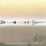 Go Ahead and Love Someone by Randy Parsons