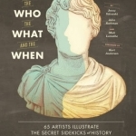 Who, the What, and the When: 65 Artists Illustrate the Secret Sidekicks of History