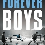 Forever Boys: The Days of Citizens and Heroes