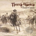 Shadowlands by Tierra Blanca