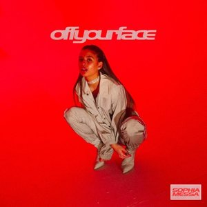 offyourface - Single by Sophia Messa