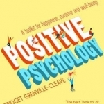 Positive Psychology: A Toolkit for Happiness, Purpose and Well-Being