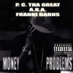 Money Problems by PC Tha Great