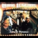 Almost Famous by The Living Legends